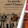 La pistola sotto il banco