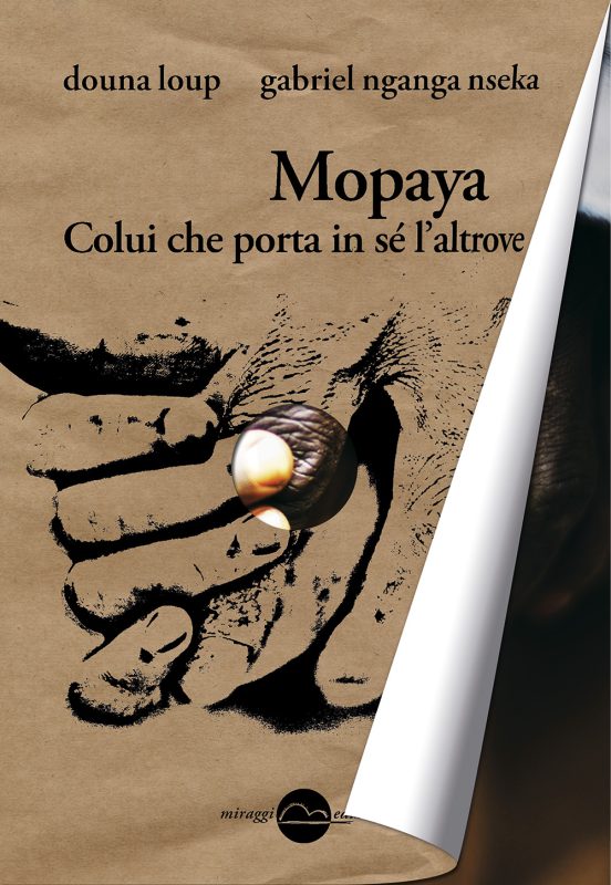 Mopaya - Colui che porta in sé l'altrove