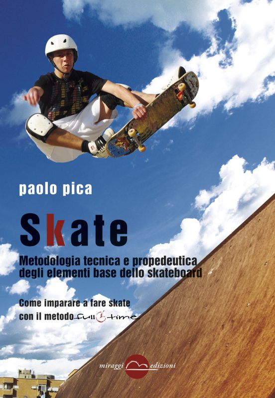 Skate - Metodologia tecnica e propedeutica degli elementi base dello skateboard - immagine 2