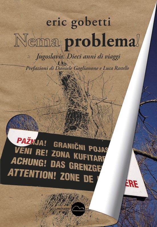 Nema problema! Jugoslavie, dieci anni di viaggi.