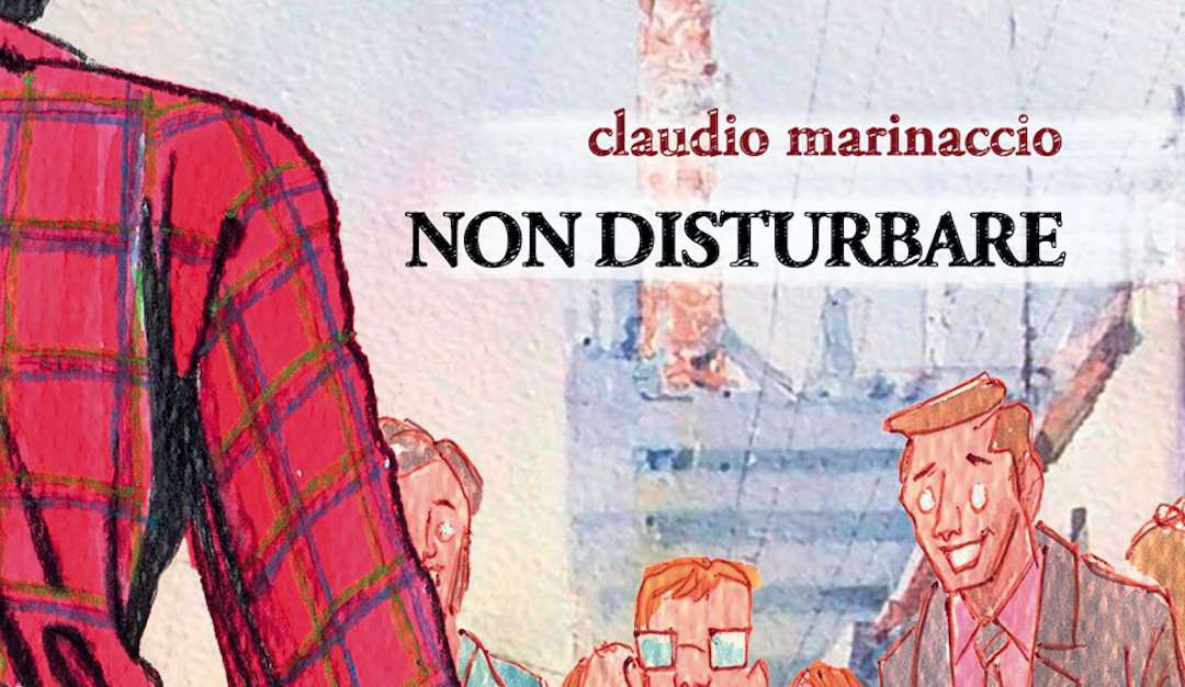 Non disturbare: l’ironia di Marinaccio si abbatte su chi ha sempre qualcosa da dire (o da proporti)