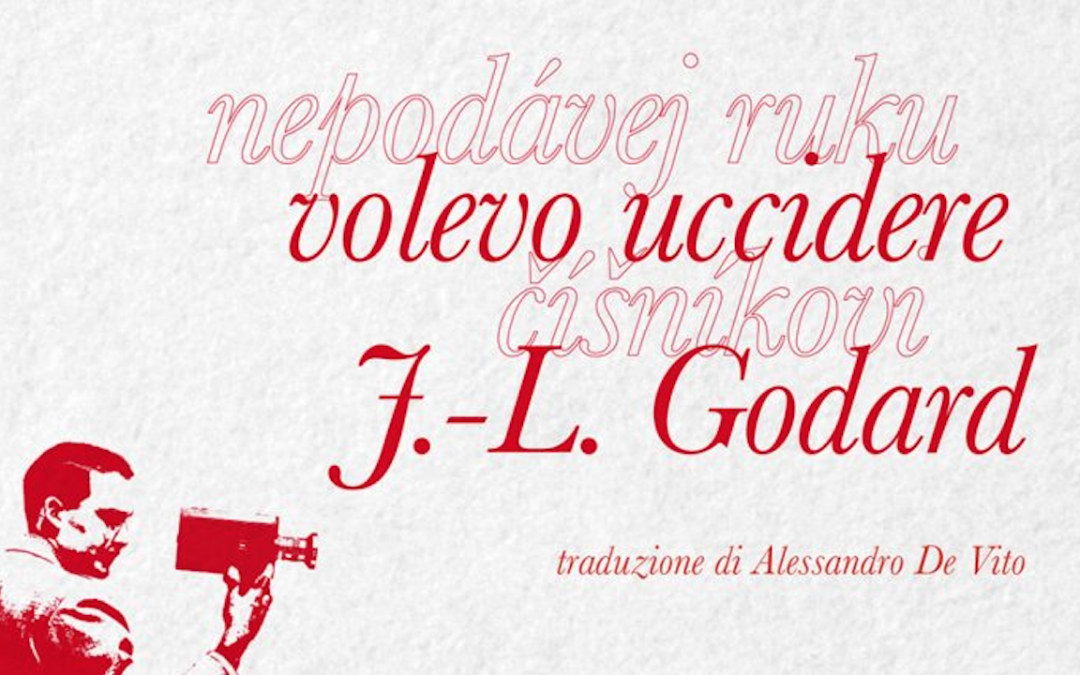 “Volevo uccidere J.-L. Godard”: la recensione di Steve Della Casa su Tuttolibri