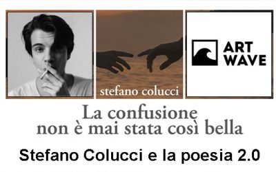 Stefano Colucci e la poesia 2.0 – di Ilaria Giudice su Artwave