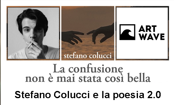 Stefano Colucci e la poesia 2.0 – di Ilaria Giudice su Artwave