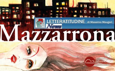 MAZZARRONA di Veronica Tomassini – recensione di Daniela Sessa su Letteratitudine