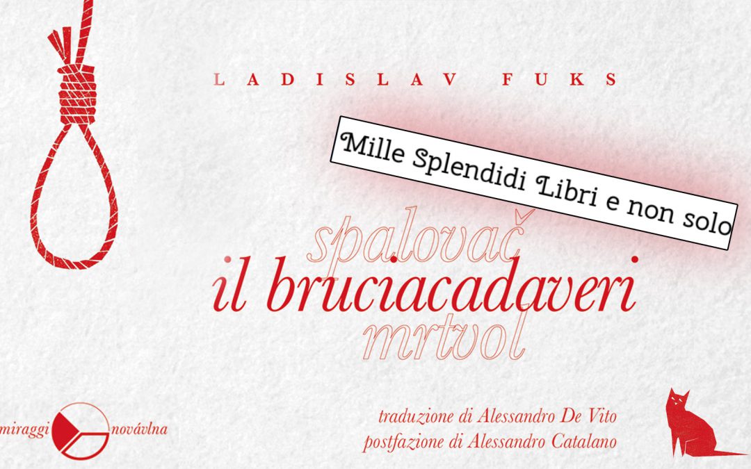 Il bruciacadaveri di Ladislav Fuks – Recensione a cura di Loredana Cilento su Millesplendidilibri