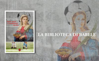 SANTI, POETI E COMMISSARI TECNICI di Angelo Orlando Meloni – recensione La Biblioteca di Babele