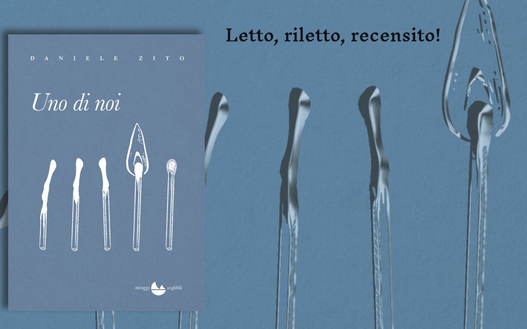 UNO DI NOI. “È una emozione di disagio che questo libro, da candidare al Nobel, mi ha mosso dentro” – recensione di Salvatore Massimo Fazio su Letto, riletto, recensito!