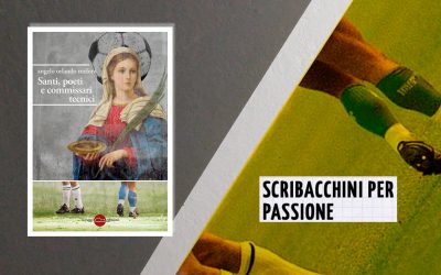 Santi, poeti e commissari tecnici – recensione su Scribacchini per passione