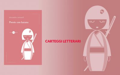 POESIE CON KATANA – recensione di Felicia Buonomo su Carteggi letterari