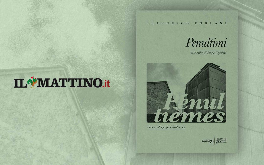 PENULTIMI – recensione di Felice Piemontese su Il Mattino