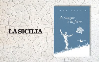 DI SANGUE E DI FERRO – intervista a Luca Quarin di Salvatore Massimo Fazio su La Sicilia