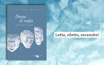 DONNE DI MAFIA – recensione di Anna Cavestri su Letto, riletto, recensito!