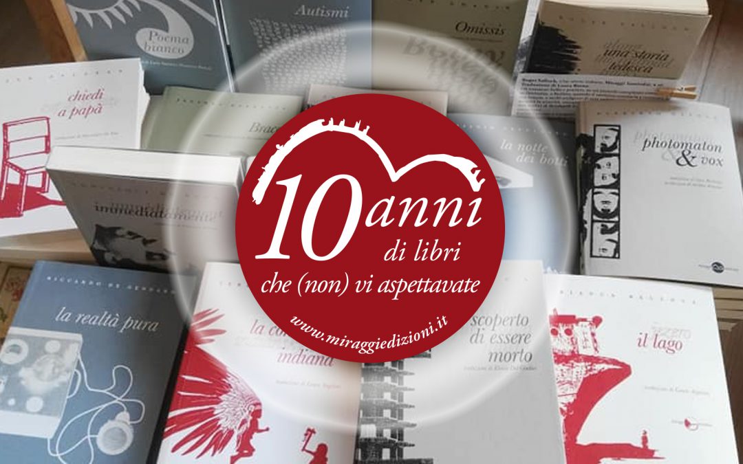 Miraggi festeggia 10+1 anni, sostienici con una DONAZIONE e ti regaliamo uno o più libri dal nostro catalogo… Aiutaci a salvare libri meravigliosi dal macero!