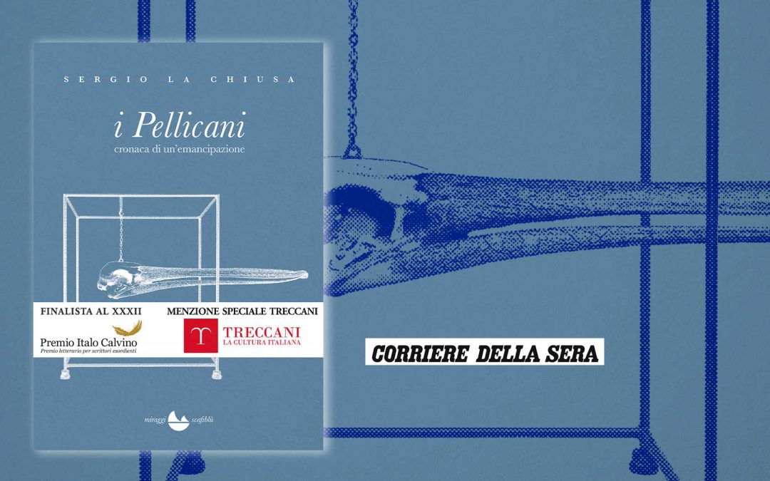 I Pellicani – recensione di Alessandro Beretta sul Corriere della Sera