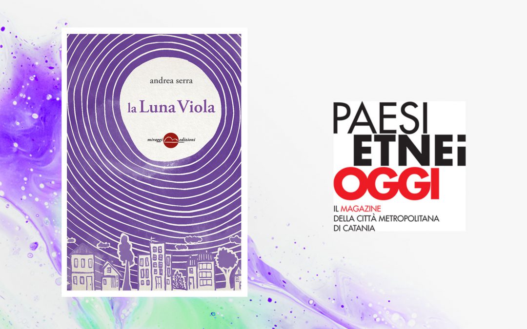 LA LUNA VIOLA – recensione di Salvatore Massimo Fazio sul magazine Paesi Etnei