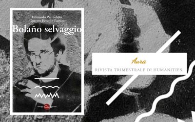 Bolaño selvaggio – recensione di Alberto Scialò su Aura