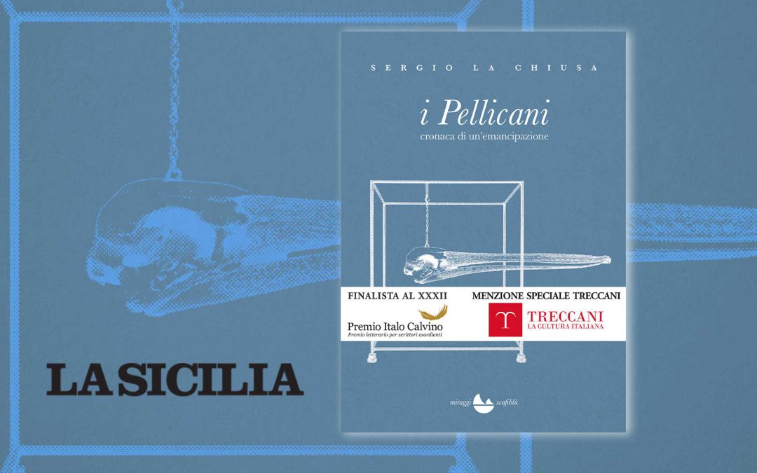 I Pellicani – recensione di Lorenzo Marotta su La Sicilia