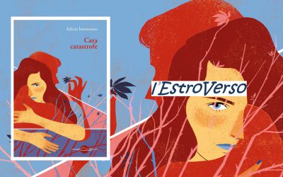 Cara catastrofe – Elisa Audino intervista Felicia Buonomo su L’EstroVerso