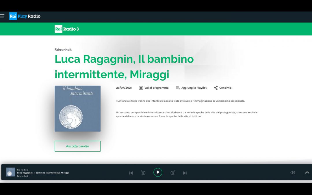 IL BAMBINO INTERMITTENTE di Luca Ragagnin libro del giorno a Fahrenheit Radio Rai 3