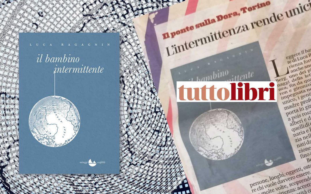 Il bambino intermittente – recensione su Tuttolibri