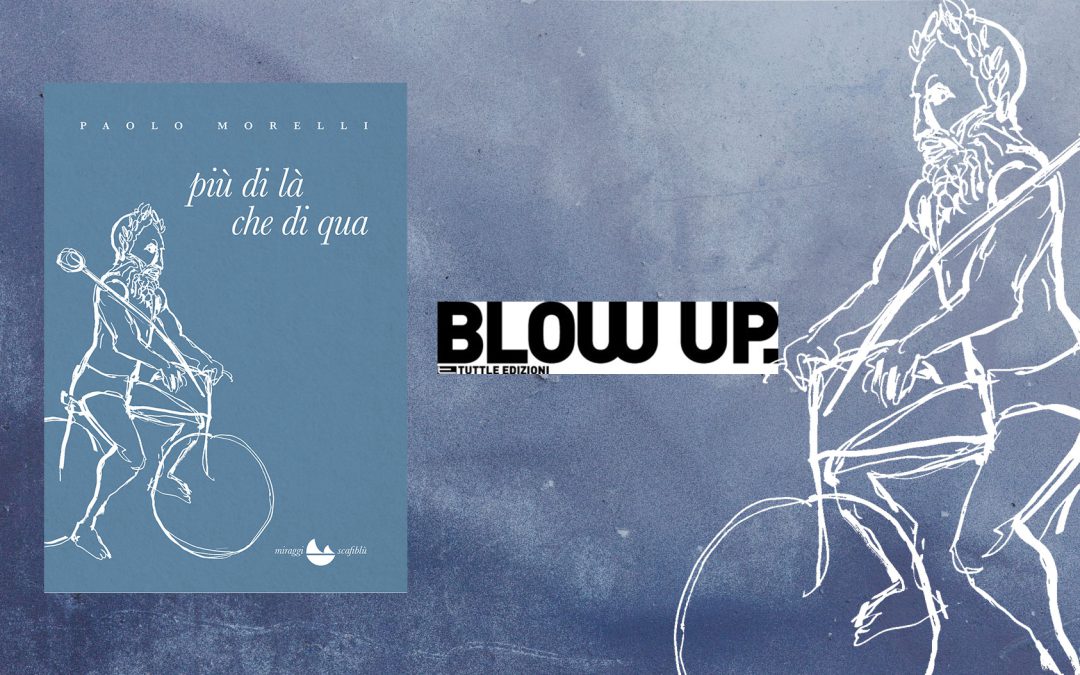 Più di là che di qua – recensione su Blow Up