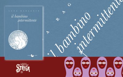 Il bambino intermittente – candidato al Premio Strega 2022 | segnalazione sul Corriere della Sera