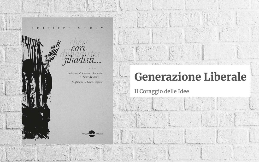 Cari jihadisti – recensione di Francesco Subiaco su Generazione liberale