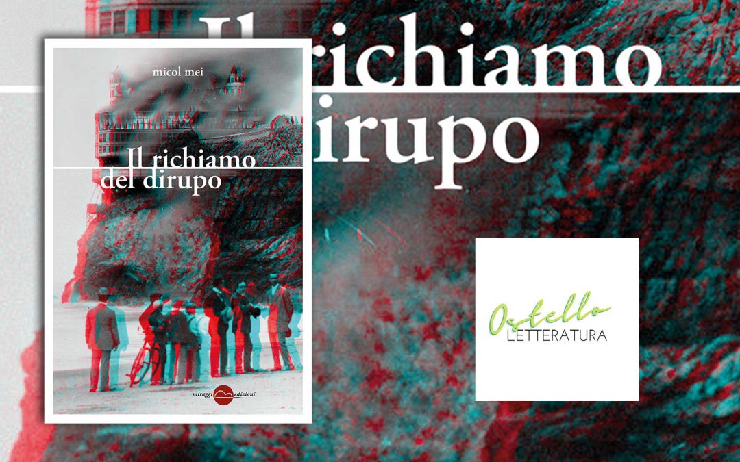 Il richiamo del dirupo – intervista di Raffaella Anna Indaco a Mìcol Mei su Ostello letteratura