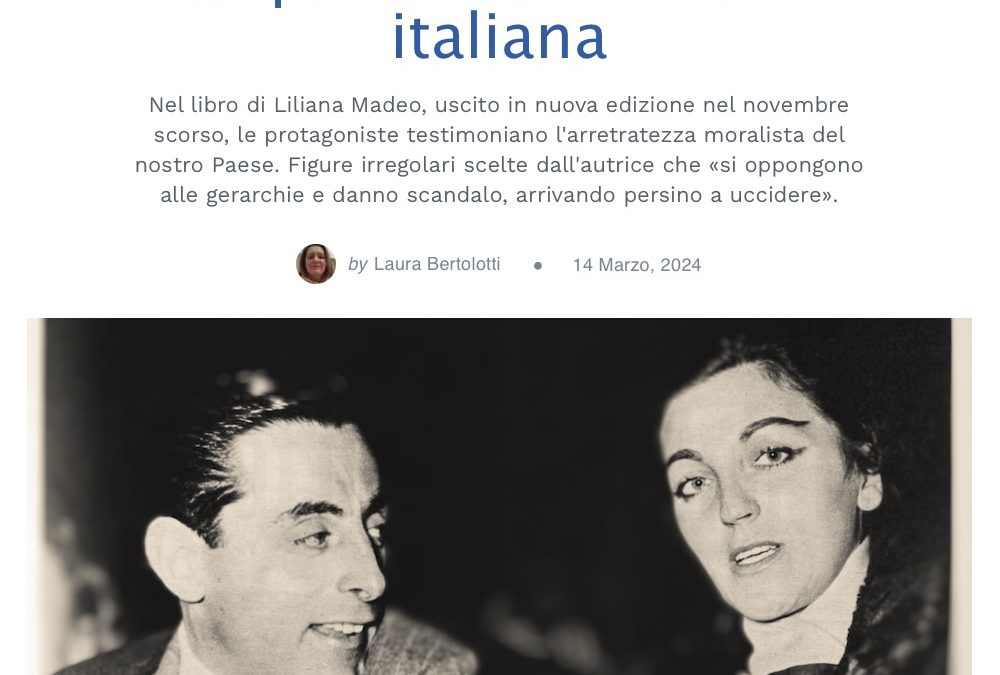Le “Donne cattive”che raccontano cinquant’anni di storia italiana
