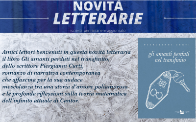 Video-recensione:  L’ infinito di Cantor nel libro «Gli amanti perduti nel transfinito» dello scrittore Piergianni Curti
