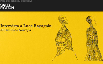 UN SOLCO SENZA SEME. INTERVISTA A LUCA RAGAGNIN