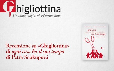 «Ogni cosa ha il suo tempo» di Petra Soukupová: quand’è l’ultima volta che siamo stati felici?