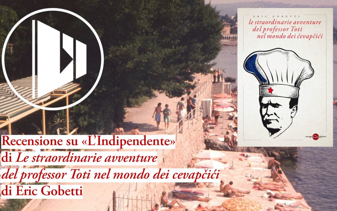 Straordinarie avventure nella cucina balcanica – Eric Gobetti recensito su «L’Indipendente»