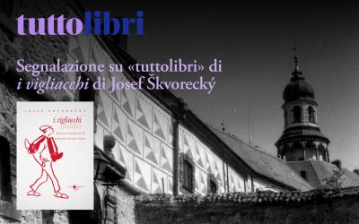 Alessandro De Vito scrive dei «vigliacchi» di Josef Škvorecký su «tuttolibri»