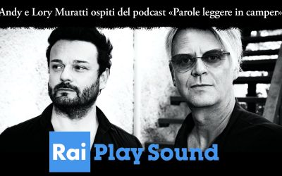 Andy Bluvertigo e Lory Muratti – ospiti del podcast «Parole leggere in camper» su RaiPlaySound