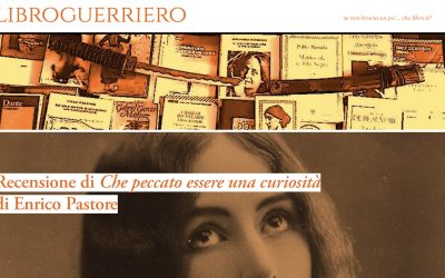 Recensione a «Che peccato essere una curiosità» su «Libro Guerriero»