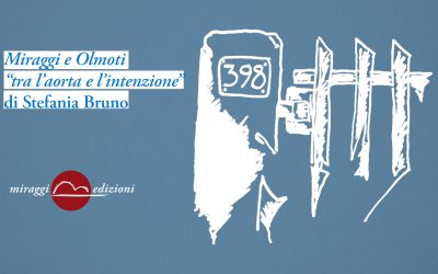 Miraggi e Olmoti, “tra l’aorta e l’intenzione”