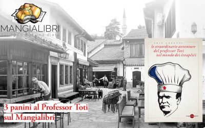 Sul «Mangialibri, 3 panini a LE STRAORDINARIE AVVENTURE DEL PROFESSOR TOTI NEL MONDO DEI ĆEVAPČIĆI di Eric Gobetti