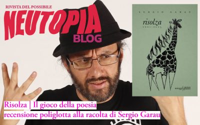 Risolza | Il gioco della poesia recensione poliglotta alla raccolta di Sergio Garau