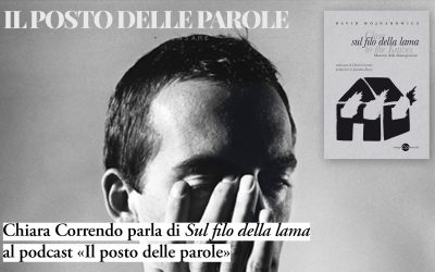 Chiara Correndo ospite del podcast «Il posto delle parole», traduttrice di «sul filo della lama» di David Wojnarowicz