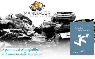 3 panini dal «Mangialibro» al «Cimitero delle macchine»