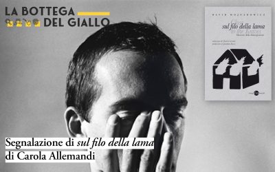 «L’affaccio su un infinito fuori», recensione di «Sul filo della lama» su labottegadelgiallo.com