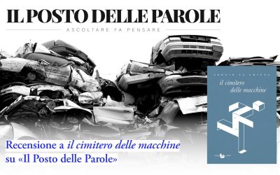 Recensione-Intervista a «il cimitero delle macchine» su Il Posto delle Parole