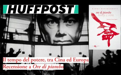 Il tempo del potere, tra Cina ed Europa. Recensione a «Ore di piombo» su Huffpost