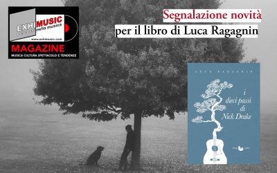 Segnalazione uscita «i dieci passi di Nick Drake» su Exhimusic