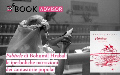 “Pabitele” di Bohumil Hrabal: le iperboliche narrazioni dei cantastorie popolari
