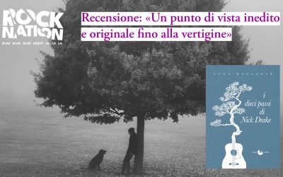 «I dieci passi di Nick Drake» – Recensione su «Rock Nation»