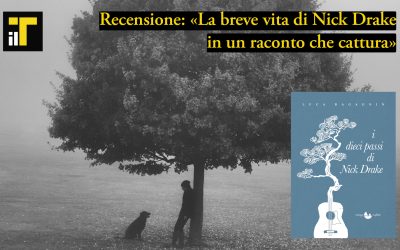 La breve vita di Nick Drake in un racconto che cattura – Recensione su «Il Trentino»