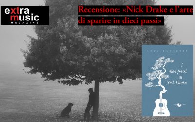 Recensione a «I dieci passi di Nick Drake» su «ExtraMusic Magazine»